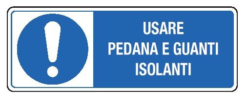 Cartello in All. 350x125 mm USARE PEDANA E GUANTI ISOLANTI