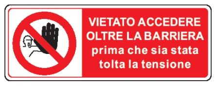 Cartello in All. 350x125 mm VIETATO ACCEDERE OLTRE LA BARRIERA PRIMA CHE SIA STATA TOLTA LA TENSIONE