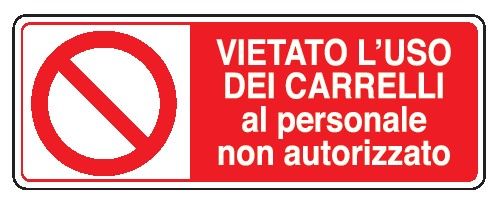 Cartello in All. 350x125 mm VIETATO L'USO DEI CARRELLI AL PERSONALE NON AUTORIZZATO