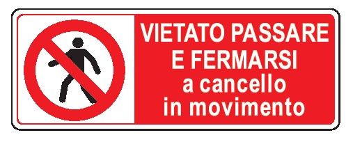 Cartello in All. 350x125 mm VIETATO PASSARE E FERMARSI A CANCELLO IN MOVIMENTO