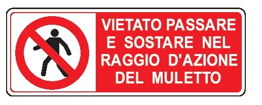 Cartello in All. 350x125 mm VIETATO PASSARE E SOSTARE NEL RAGGIO D'AZIONE DEL MULETTO