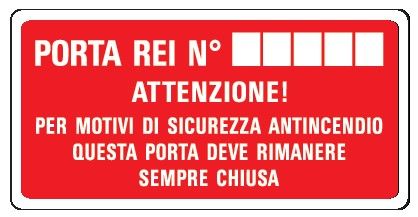 Cartello in All. 375x175 mm PORTE REI N° ATTENZIONE! PER MOTIVI DI SICUREZZA ANTINCENDIO QUESTA PORTA...