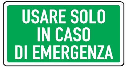 Cartello in All. 375x175 mm USARE SOLO IN CASO DI EMERGENZA (FONDO VERDE SCRITTA BIANCA)