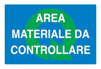 Cartello in All. 500x330 mm AREA MATERIALE DA CONTROLLARE