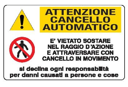 Cartello in All. 500x330 mm ATTENZIONE CANCELLO AUTOMATICO È VIETATO SOSTARE NEL RAGGIO D'AZIONE E ATTRAVERSARE CON CANCELLO IN MOVIMENTO…