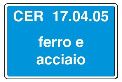 Cartello in All. 500x330 mm CER 17.04.05 FERRO E ACCIAIO (FONDO AZZURRO)