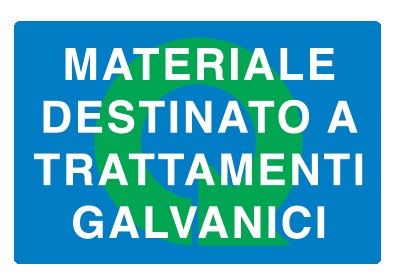 Cartello in All. 500x330 mm MATERIALE DESTINATO A TRATTAMENTI GALVANICI