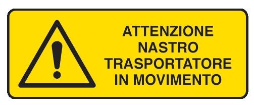 Cartello in All. 610x300 mm ATTENZIONE NASTRO TRASPORTATORE IN MOVIMENTO