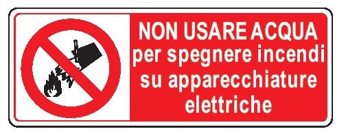 Cartello in All. 610x300 mm NON USARE ACQUA PER SPEGNERE INCENDI SU APPARECCHIATURE ELETTRICHE