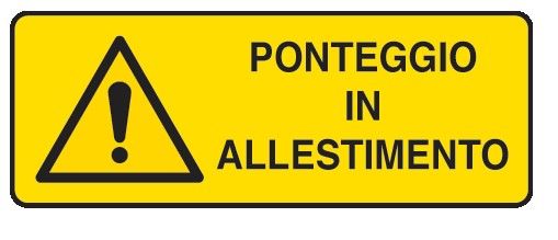 Cartello in All. 610x300 mm PONTEGGIO IN ALLESTIMENTO