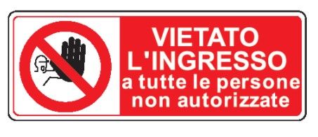 Cartello in All. 610x300 mm VIETATO L'INGRESSO A TUTTE LE PERSONE NON AUTORIZZATE
