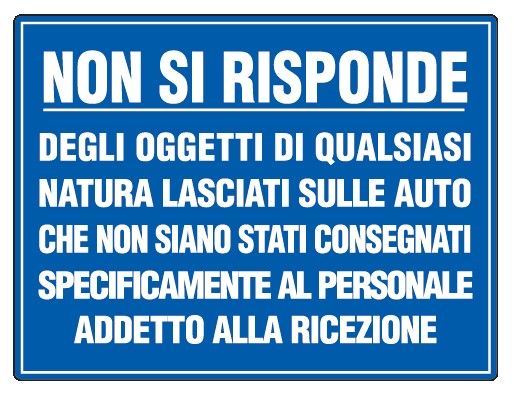 Cartello in All. 660x500 mm NON SI RISPONDE DEGLI OGGETTI DI QUALSIASI NATURA LASCIATI SULLE AUTO ...