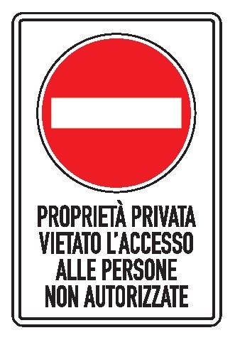 Cartello in All. Piano 250x450 mm DIVIETO PROPRIETÀ PRIVATA VIETATO L'ACCESSO ALLE PERSONE NON AUTORIZZATE