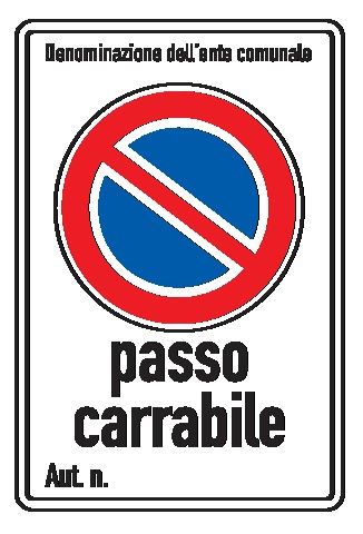 Cartello in All. Piano 400x600 mm DENOMINAZIONE ENTE COMUNALE DIVIETO DI SOSTA PASSO CARRABILE