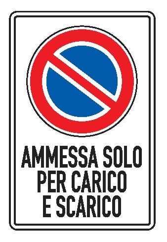 Cartello in All. Piano Rifrangente 250x450 mm DIVIETO DI SOSTA AMMESSA SOLO PER CARICO E SCARICO