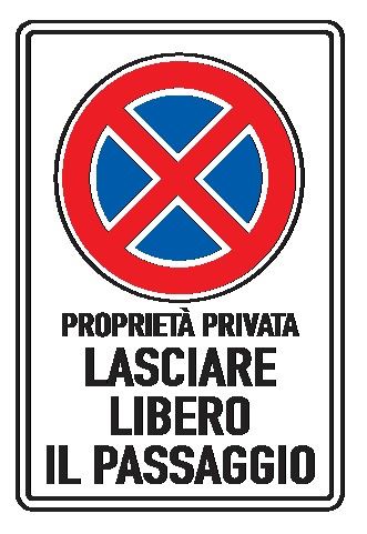 Cartello in All. Scatolato Rifrangente 250x450 mm DIVIETO DI SOSTA E DI FERMATA PROPRIETÀ PRIVATA LASCIARE LIBERO IL PASSAGGIO