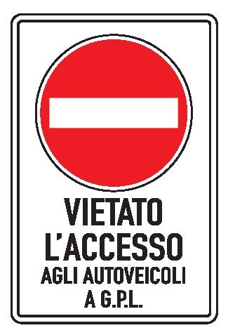 Cartello In Lamiera Scatolata 250x450 mm DIVIETO VIETATO L'ACCESSO AGLI AUTOVEICOLI A G.P.L