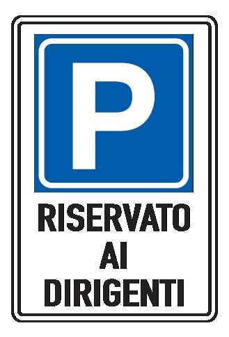 Cartello In Lamiera Scatolata Rifrangente 250x450 mm PARCHEGGIO RISERVATO AI DIRIGENTI