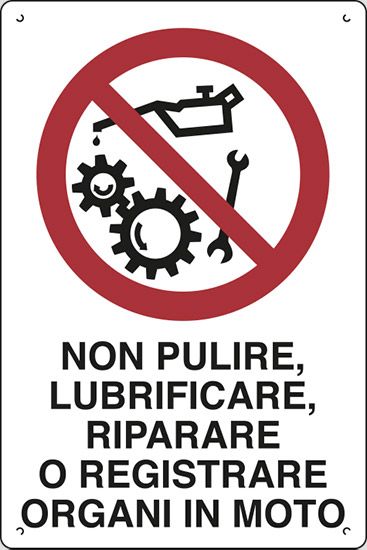 Cartello in polionda cm 60x40 NON PULIRE, LUBRIFICARE, RIPARARE O REGISTRARE ORGANI IN MOTO