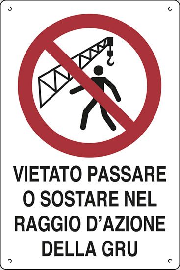 Cartello in polionda cm 60x40 VIETATO PASSARE O SOSTARE NEL RAGGIO D'AZIONE DELLA GRU