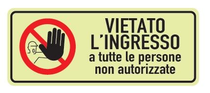 Cartello Luminescente in All. 350x125 mm VIETATO L'INGRESSO A TUTTE LE PERSONE NON AUTORIZZATE